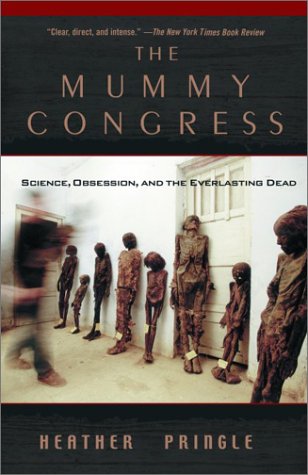 Imagen de archivo de The Mummy Congress: Science, Obsession, and the Everlasting Dead a la venta por Wonder Book