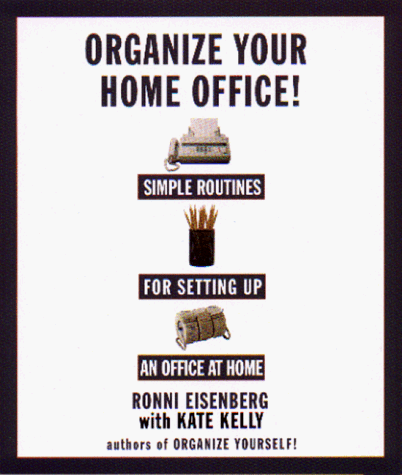 Stock image for Organize Your Home Office: Simple Routines For Setting Up an Office At Home for sale by Wonder Book