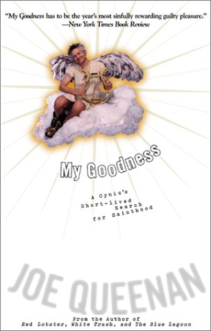 Beispielbild fr My Goodness : A Cynic's Short-Lived Search for Sainthood zum Verkauf von Better World Books