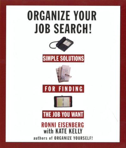 Imagen de archivo de Organize Your Job Search! Simple Solutions for Finding the Job You Want a la venta por Robinson Street Books, IOBA