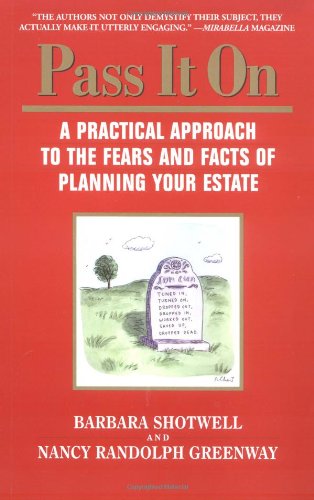 Beispielbild fr Pass it On : A Practical Approach to the Fears and Facts of Planning Your Estate zum Verkauf von Better World Books