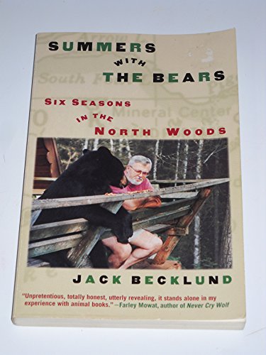 Stock image for Summers with the Bears: Six Seasons in the North Woods for sale by ThriftBooks-Dallas