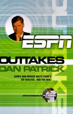 Outtakes: Dan Patrick (ESPN Book) (9780786885398) by Patrick, Dan; Sampras, Pete