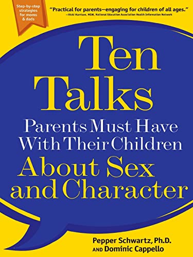 9780786885480: Ten Talks Parents Must Have with Their Children About Sex and Character
