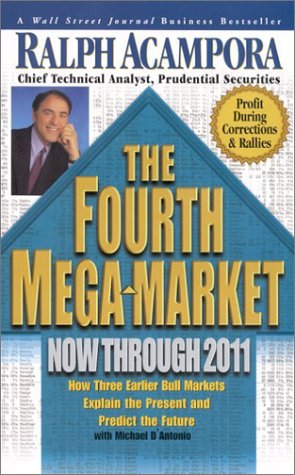 Imagen de archivo de The Fourth Mega-Market, Now Through 2011 : How Three Earlier Bull Markets Explain the Present and Predict the Future a la venta por Better World Books