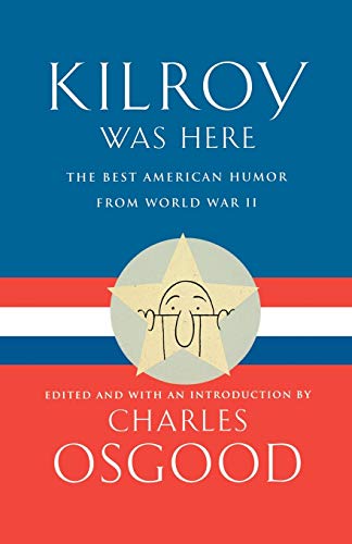 Beispielbild fr Kilroy Was Here: The Best American Humor from World War II zum Verkauf von ZBK Books