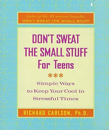 9780786885978: Don't Sweat the Small Stuff for Teens: Simple Ways to Keep Your Cool in Stressful Times (Don't Sweat the Small Stuff Series)