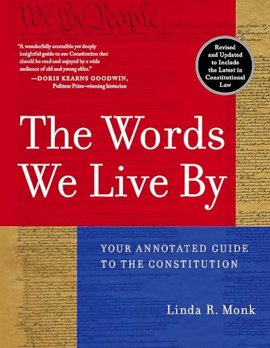 The Words We Live By: Your Annotated Guide to the Constitution (Stonesong Press Books)