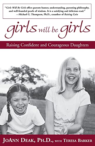 Beispielbild fr GIRLS WILL BE GIRLS : Raising Confident and Courageous Daughters zum Verkauf von WorldofBooks