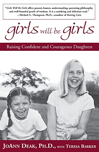 Stock image for Girls Will Be Girls: Raising Confident and Courageous Daughters for sale by SecondSale