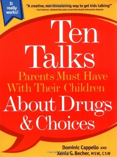 Imagen de archivo de Ten Talks Parents Must Have With Their Children about Drugs and Choices a la venta por Better World Books
