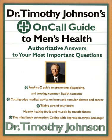 Stock image for Dr. Timothy Johnson's on Call Guide to Men's Health: Authoritative Answers to Your Most Important Questions for sale by More Than Words