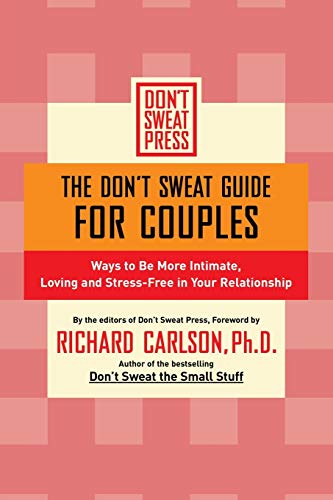 Beispielbild fr The Don't Sweat Guide for Couples: Ways to Be More Intimate, Loving and Stress-Free in Your Relationship (Don't Sweat Guides) zum Verkauf von SecondSale