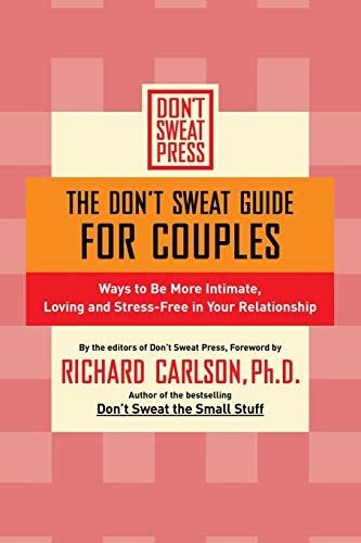 Stock image for The Don't Sweat Guide for Couples: Ways to Be More Intimate, Loving and Stress-Free in Your Relationship (Don't Sweat Guides) for sale by SecondSale