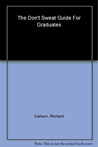 Beispielbild fr The Don't Sweat Guide For Graduates: Facing New Challenges with Confidence (Don't Sweat Guides) zum Verkauf von Wonder Book