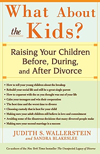 Imagen de archivo de What about the Kids?: Raising Your Children Before, During, and After Divorce a la venta por Brit Books