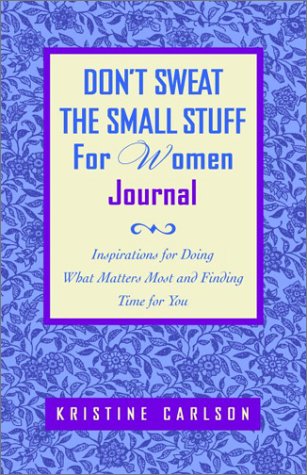 Beispielbild fr Don't Sweat the Small Stuff for Women Journal: Inspirations for Doing What Matters Most and Finding Time for You zum Verkauf von ThriftBooks-Dallas