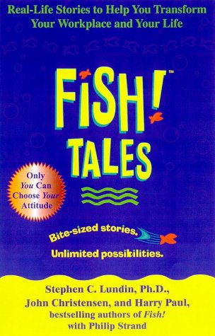 Stock image for Fish! Tales: Real-Life Stories to Help You Transform Your Workplace and Your Life for sale by Wonder Book