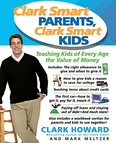 Stock image for Clark Smart Parents, Clark Smart Kids: Teaching Kids of Every Age the Value of Money for sale by Gulf Coast Books