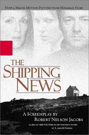 Beispielbild fr The Shipping News: A Screenplay by Robert Nelson Jacobs zum Verkauf von Wonder Book
