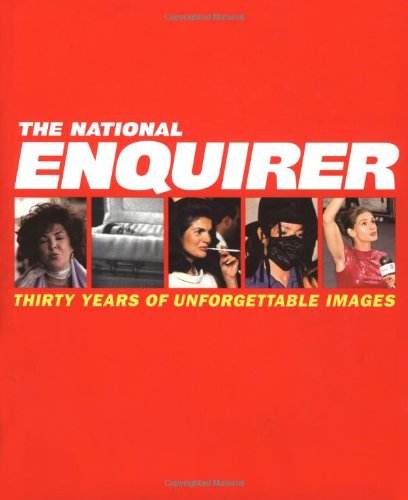 Beispielbild fr The National Enquirer: Thirty Years of Unforgettable Images zum Verkauf von AwesomeBooks