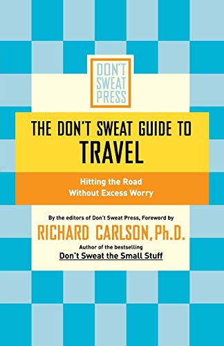 Beispielbild fr The Don't Sweat Guide to Travel : Hitting the Road Without Excess Worry zum Verkauf von Better World Books