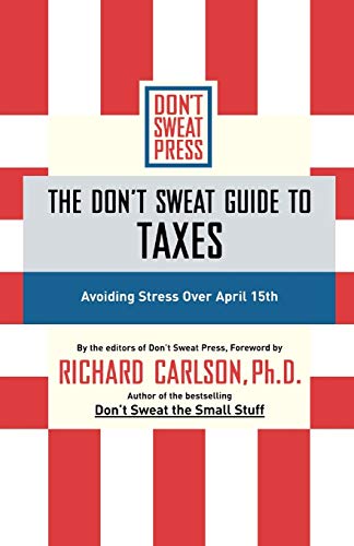 Beispielbild fr The Don't Sweat Guide to Taxes: Avoiding Stress over April 15th zum Verkauf von Wonder Book