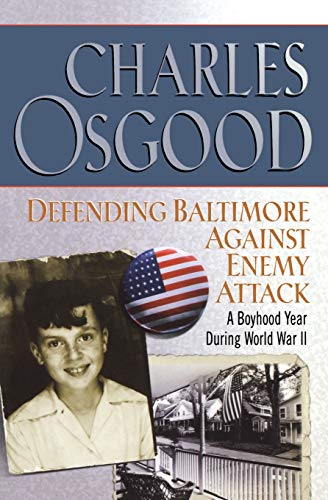 Imagen de archivo de Defending Baltimore Against Enemy Attack: A Boyhood Year During World War II a la venta por SecondSale