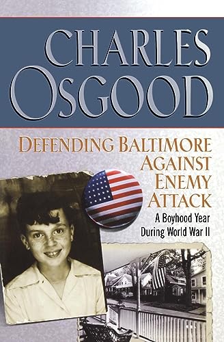 Stock image for Defending Baltimore Against Enemy Attack: A Boyhood Year During World War II for sale by SecondSale