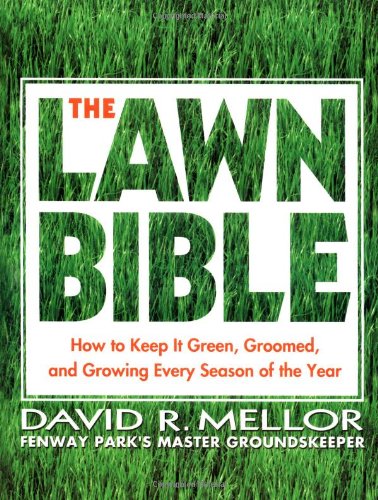 Imagen de archivo de The Lawn Bible: How to Keep It Green, Groomed, and Growing Every Season of the Year a la venta por Wonder Book