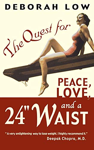 Imagen de archivo de The Quest for Peace, Love and a 24" Waist a la venta por Better World Books