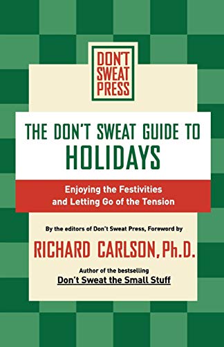 Beispielbild fr The Don't Sweat Guide to Holidays: Enjoying the Festivities and Letting Go of the Tension (Don't Sweat Guides) zum Verkauf von Wonder Book