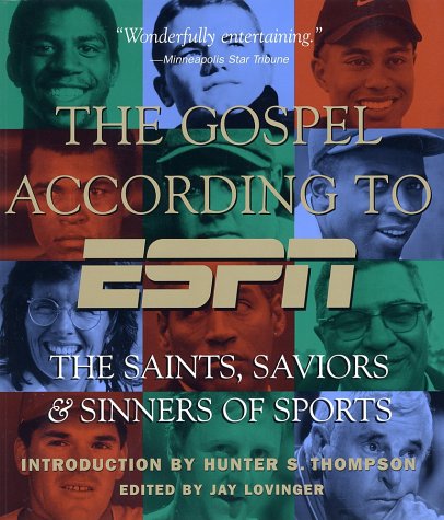 Stock image for The Gospel According to ESPN: The Saints, Saviors, & Sinners of Sports for sale by Mike's Baseball Books
