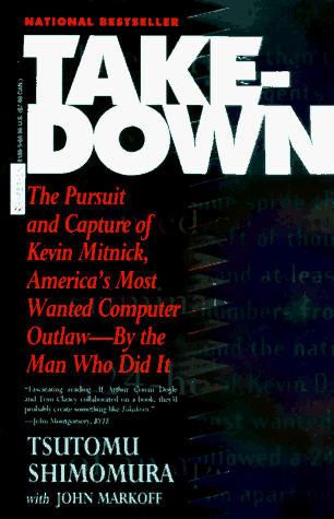 Imagen de archivo de Takedown: The Pursuit and Capture of Kevin Mitnick, America's Most Wanted Computer Outlaw - By the Man Who Did It a la venta por ThriftBooks-Dallas