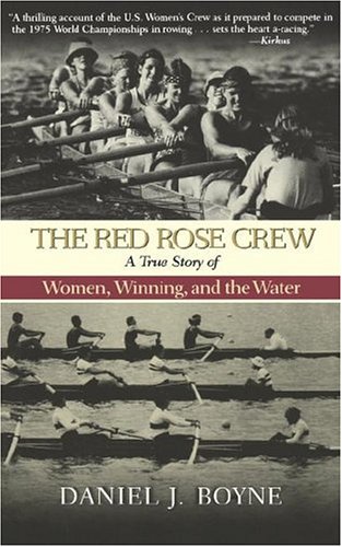 9780786889860: The Red Rose Crew: A True Story of Women, Winning, and the Water