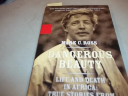 Beispielbild fr Dangerous Beauty - Life and Death in Africa: Life and Death In Africa: True Stories From a Safari Guide zum Verkauf von Front Cover Books