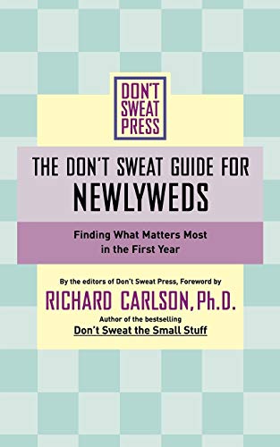 Beispielbild fr The Don't Sweat Guide for Newlyweds : Finding What Matters Most in the First Year zum Verkauf von Better World Books