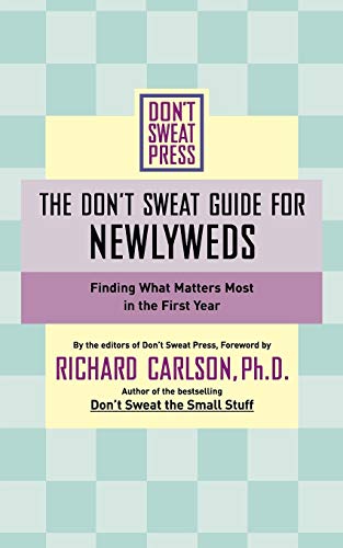 9780786890545: The Don't Sweat Guide for Newlyweds: Finding What Matters Most in the First Year (Don't Sweat Guides)