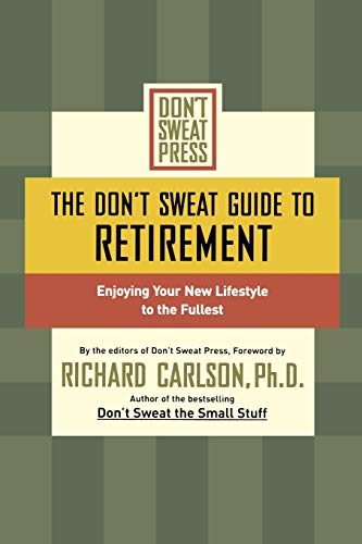 Beispielbild fr The Don't Sweat Guide to Retirement: Enjoying Your New Lifestyle to the Fullest (Don't Sweat Guides) zum Verkauf von Orion Tech