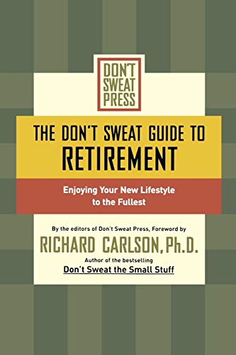 9780786890552: The Don't Sweat Guide to Retirement: Enjoying Your New Lifestyle to the Fullest (Don't Sweat Guides)