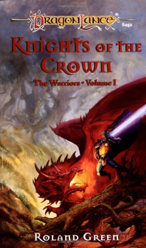 Stock image for Knights of the Crown (Dragonlance Warriors, Vol. 1) for sale by Books from Patty