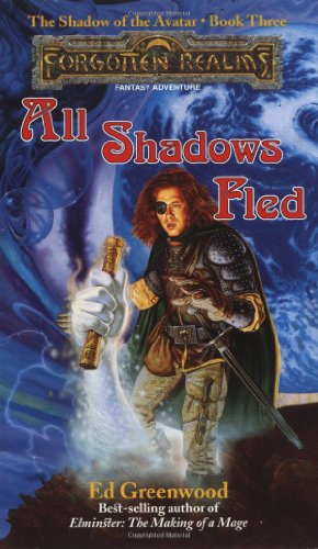 Beispielbild fr All Shadows Fled (Forgotten Realms: The Shadow of the Avatar, Book 3) zum Verkauf von Half Price Books Inc.