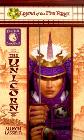 Beispielbild fr The Unicorn (Legend of the Five Rings: Clan War, Second Scroll) zum Verkauf von BooksRun