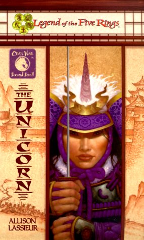 9780786916580: The Unicorn (Legend of the Five Rings: Clan War, Second Scroll)