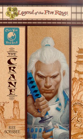 Stock image for The Crane (Legend of the Five Rings: Clan War, Third Scroll) for sale by Half Price Books Inc.
