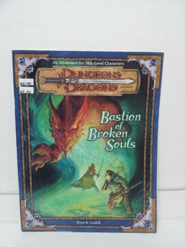 Imagen de archivo de Bastion of Broken Souls (Dungeons & Dragons d20 3.0 Fantasy Roleplaying Adventure, 18th Level) a la venta por HPB-Diamond