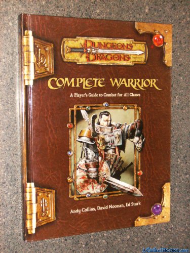 Complete Warrior (Dungeons & Dragons d20 3.5 Fantasy Roleplaying) (9780786928804) by Collins, Andy; Noonan, David; Stark, Ed