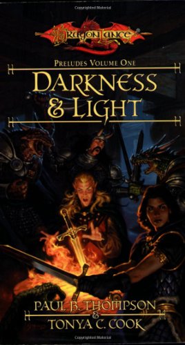 Darkness & Light: Preludes, Volume One (9780786929238) by Thompson, Paul B.; Cook, Tonya C.