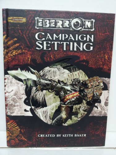 Eberron Campaign Setting (Dungeons & Dragons d20 3.5 Fantasy Roleplaying) (9780786932740) by Baker, Keith; Slavicsek, Bill; Wyatt, James