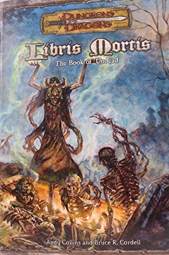 Imagen de archivo de Libris Mortis: The Book of the Undead (Dungeons & Dragons d20 3.5 Fantasy Roleplaying) a la venta por SecondSale